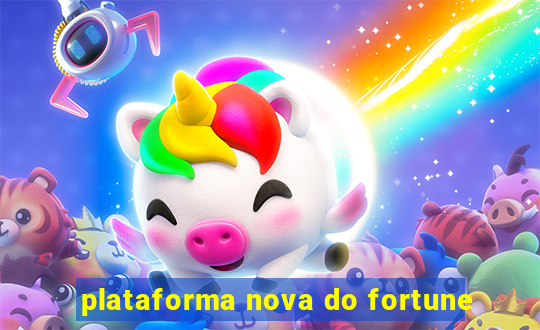 plataforma nova do fortune